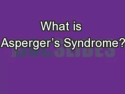 What is Asperger’s Syndrome?