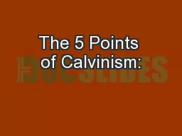 The 5 Points of Calvinism: