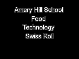 Amery Hill School Food Technology Swiss Roll