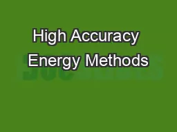 High Accuracy Energy Methods