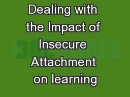 Dealing with the Impact of Insecure Attachment on learning