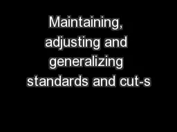 Maintaining, adjusting and generalizing standards and cut-s