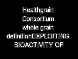 Healthgrain Consortium whole grain definitionEXPLOITING BIOACTIVITY OF