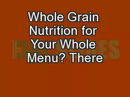 Whole Grain Nutrition for Your Whole Menu? There
