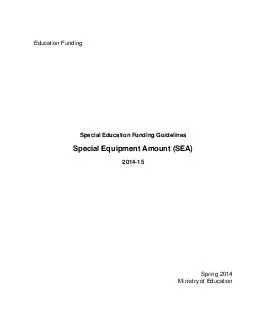 Education Funding Special Education Funding Guidelines Special Equipment Amount SEA   Spring  Ministry of Education  This publication supersedes the Special Education Funding Guidelines Special Equip