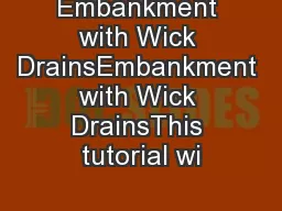 Embankment with Wick DrainsEmbankment with Wick DrainsThis tutorial wi