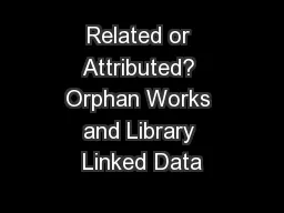 Related or Attributed? Orphan Works and Library Linked Data