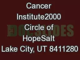 Huntsman Cancer Institute2000 Circle of HopeSalt Lake City, UT 8411280