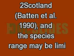 page 2Scotland (Batten et al. 1990), and the species range may be limi