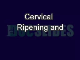 Cervical Ripening and