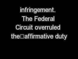 infringement. The Federal Circuit overruled the“affirmative duty