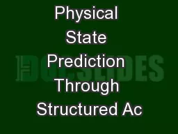 Augmenting Physical State Prediction Through Structured Ac