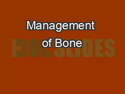 Management of Bone