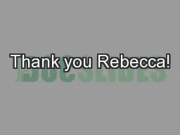 Thank you Rebecca!