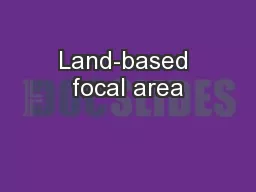 Land-based focal area