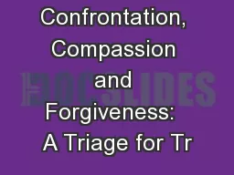 Confrontation, Compassion and Forgiveness:  A Triage for Tr