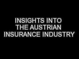 INSIGHTS INTO THE AUSTRIAN INSURANCE INDUSTRY
