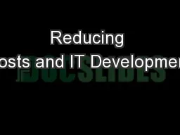 Reducing Costs and IT Development