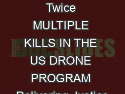 You Never Die Twice MULTIPLE KILLS IN THE US DRONE PROGRAM Delivering Justice