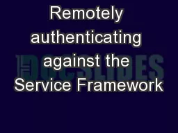 Remotely authenticating against the Service Framework