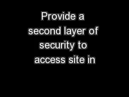 Provide a second layer of security to access site in