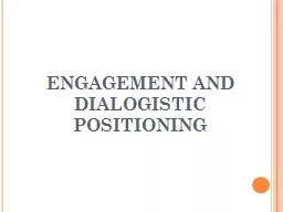 ENGAGEMENT AND DIALOGISTIC POSITIONING