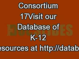 on Consortium 17Visit our Database of K-12 Resources at http://databas