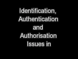 Identification, Authentication and Authorisation Issues in