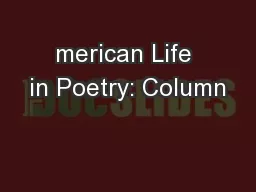 merican Life in Poetry: Column
