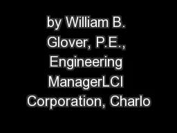 by William B. Glover, P.E., Engineering ManagerLCI Corporation, Charlo