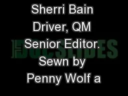 Designed by Sherri Bain Driver, QM Senior Editor. Sewn by Penny Wolf a