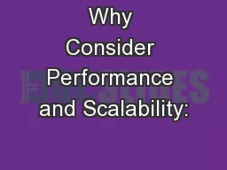Why Consider Performance and Scalability: