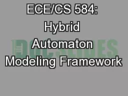 ECE/CS 584: Hybrid Automaton Modeling Framework
