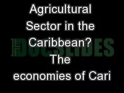 Wither the Agricultural Sector in the Caribbean? The economies of Cari