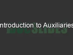 Introduction to Auxiliaries