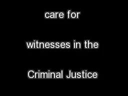 Standards of care for witnesses in the Criminal Justice System
...