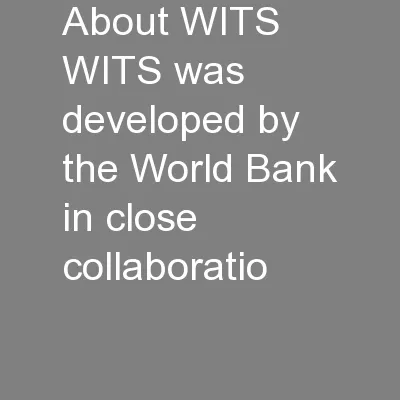 About WITS  WITS was developed by the World Bank in close collaboratio