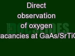 Direct observation of oxygen vacancies at GaAs/SrTiO