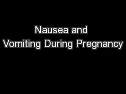 Nausea and Vomiting During Pregnancy