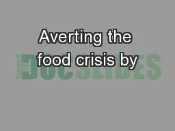 Averting the food crisis by