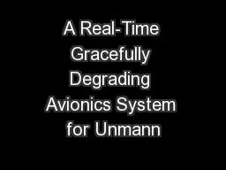 A Real-Time Gracefully Degrading Avionics System for Unmann