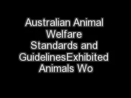 Australian Animal Welfare Standards and GuidelinesExhibited Animals Wo