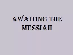 Awaiting the Messiah