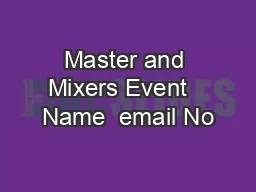 Master and Mixers Event   Name  email No