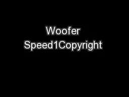 Woofer Speed1Copyright 