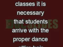 In order to participate in classes it is necessary that students arrive with the proper