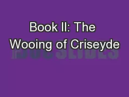 Book II: The Wooing of Criseyde