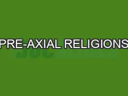 PRE-AXIAL RELIGIONS