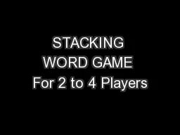 STACKING WORD GAME For 2 to 4 Players