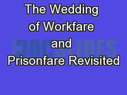 The Wedding of Workfare and Prisonfare Revisited